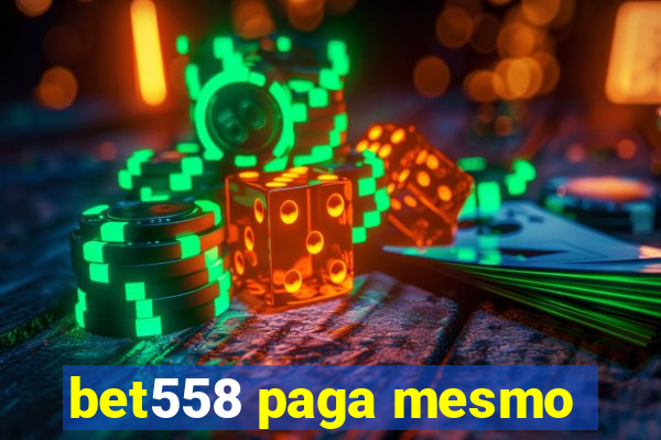 bet558 paga mesmo