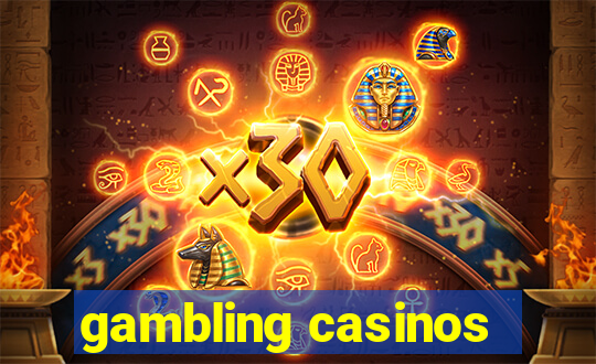 gambling casinos