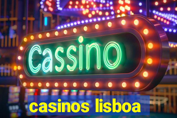 casinos lisboa