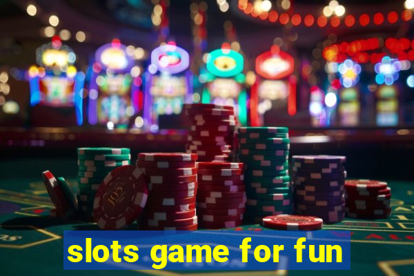 slots game for fun