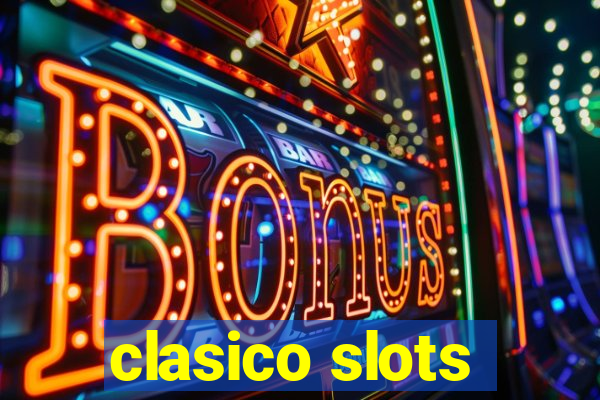 clasico slots