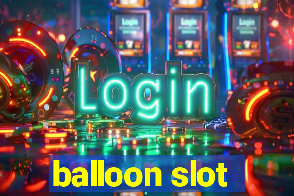 balloon slot