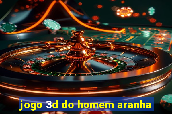 jogo 3d do homem aranha