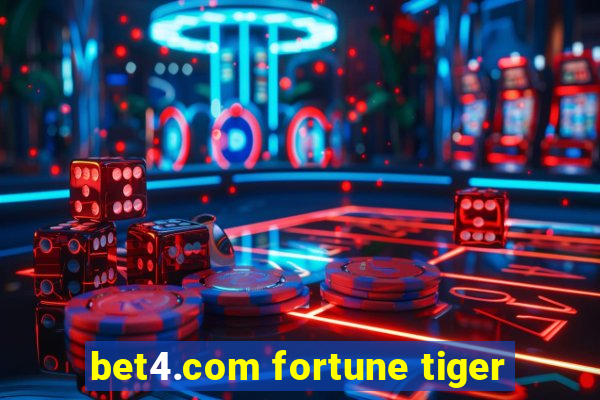 bet4.com fortune tiger