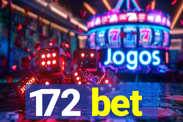 172 bet