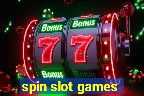 spin slot games