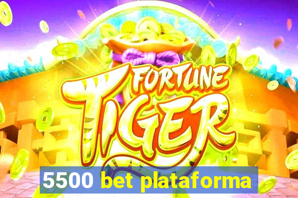 5500 bet plataforma