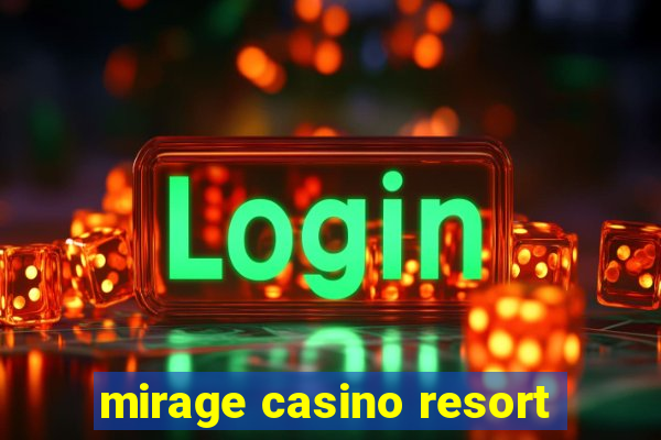 mirage casino resort