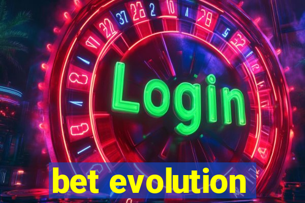 bet evolution