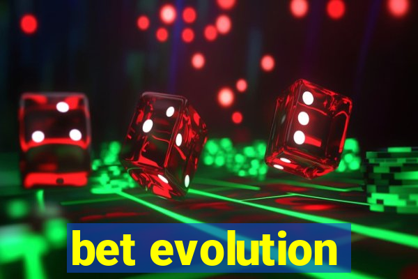 bet evolution