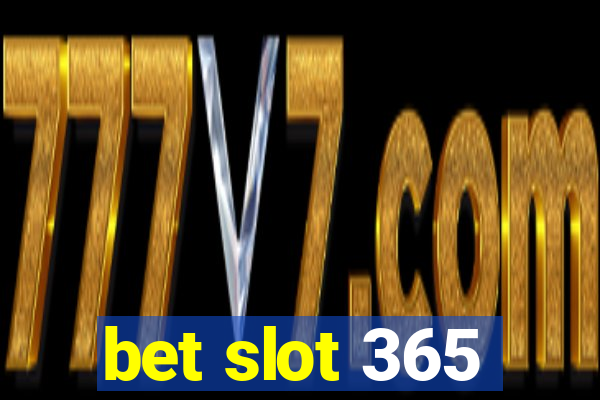 bet slot 365