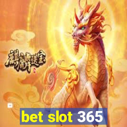 bet slot 365