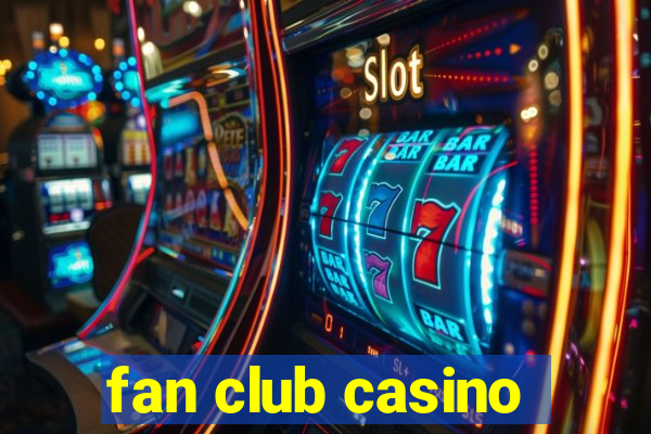 fan club casino