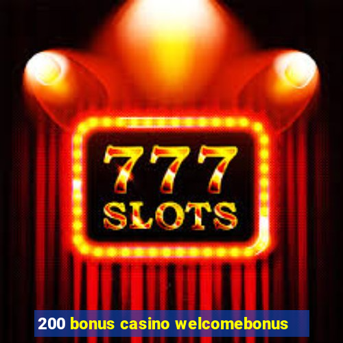 200 bonus casino welcomebonus