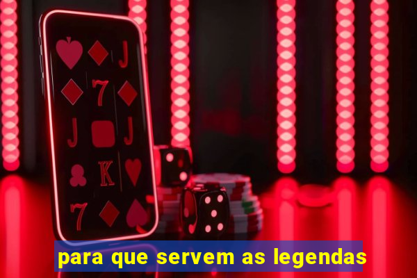 para que servem as legendas