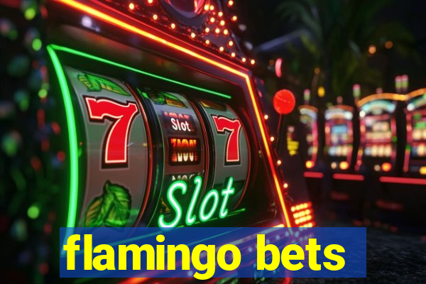 flamingo bets