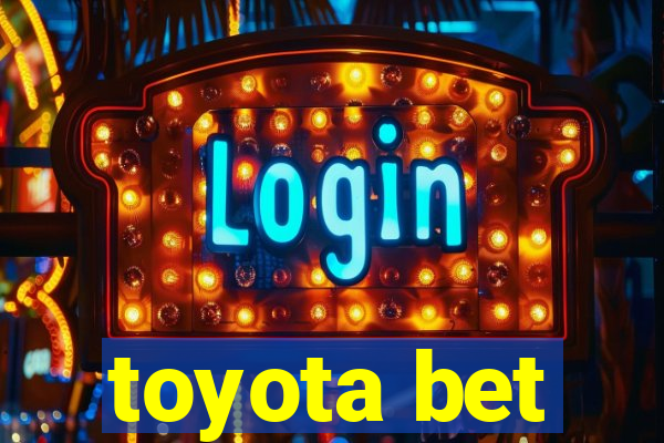 toyota bet