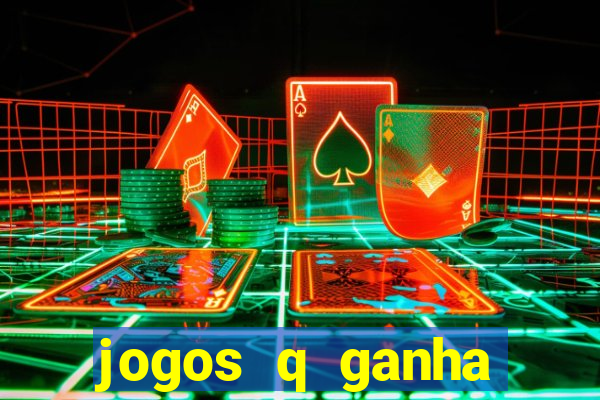 jogos q ganha dinheiro de verdade