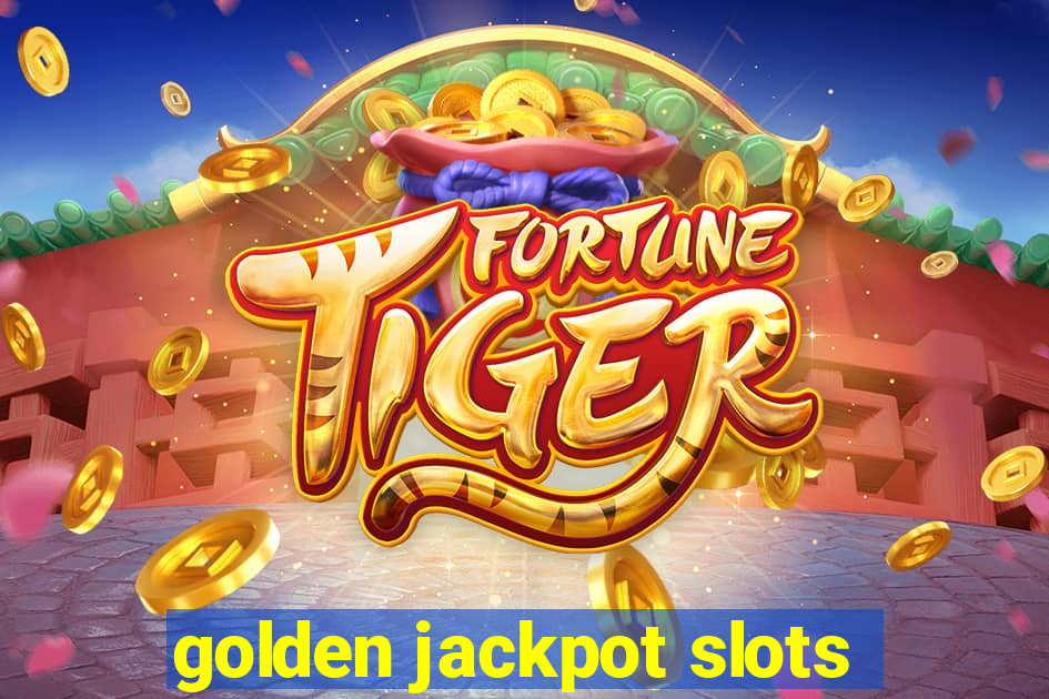 golden jackpot slots