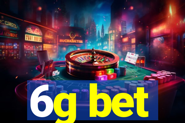 6g bet