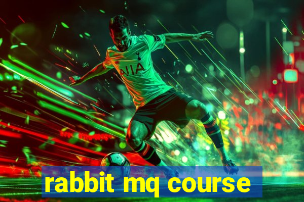 rabbit mq course