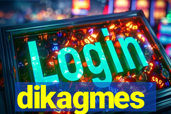 dikagmes