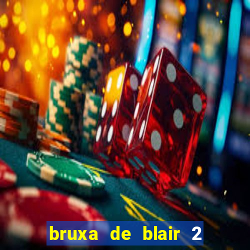 bruxa de blair 2 filme completo dublado