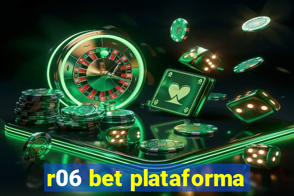 r06 bet plataforma