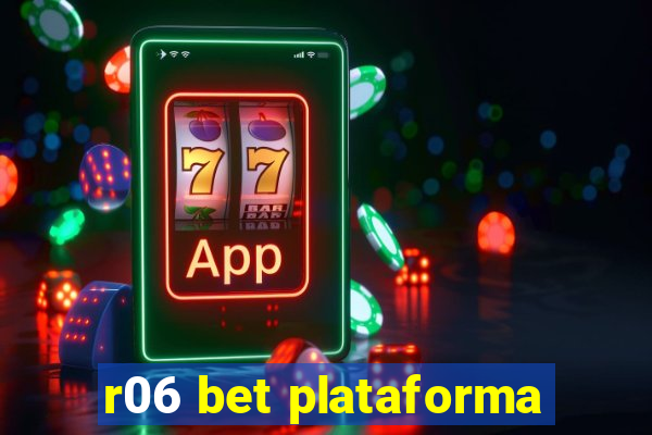 r06 bet plataforma