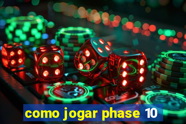 como jogar phase 10