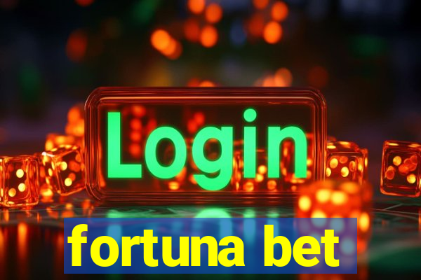 fortuna bet