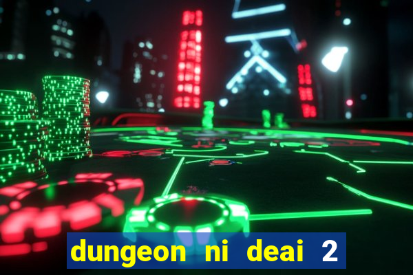 dungeon ni deai 2 temporada dublado data de lan amento