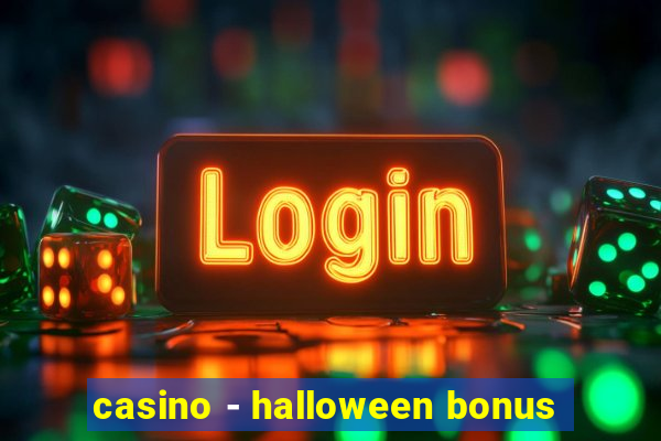 casino - halloween bonus