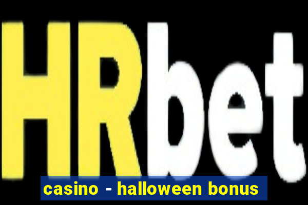 casino - halloween bonus