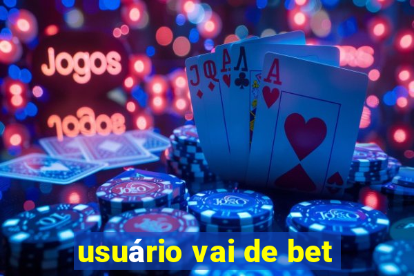 usuário vai de bet