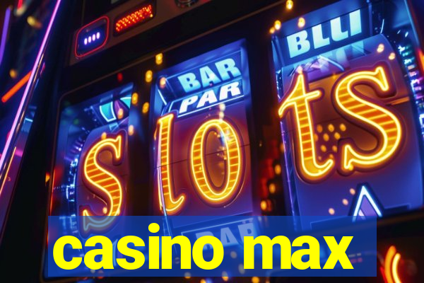 casino max