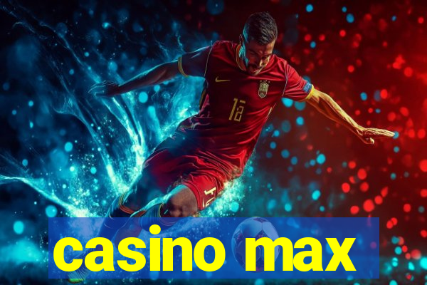 casino max