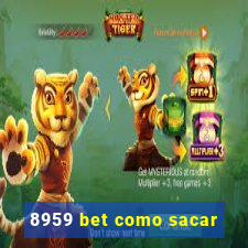 8959 bet como sacar