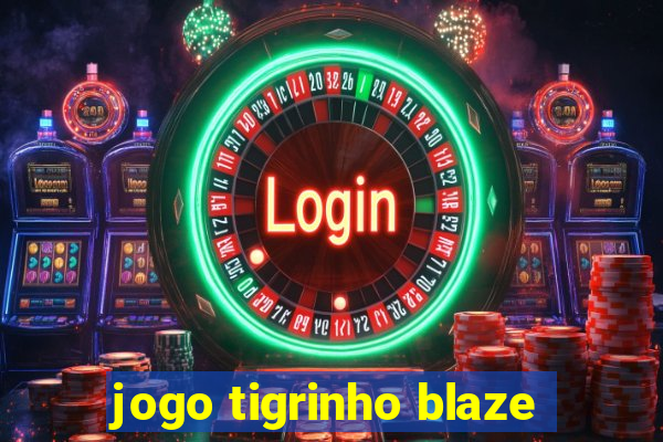 jogo tigrinho blaze