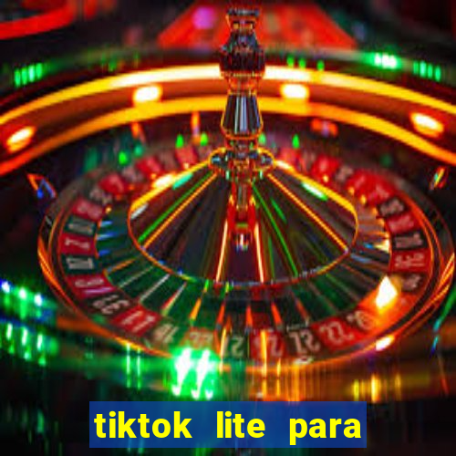 tiktok lite para ganhar dinheiro