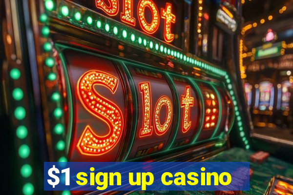 $1 sign up casino