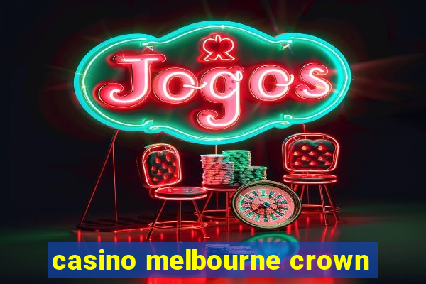 casino melbourne crown