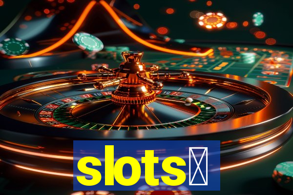 slots、