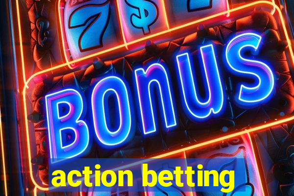 action betting