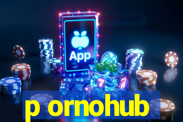 p ornohub