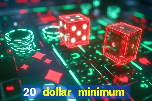 20 dollar minimum deposit casino for us