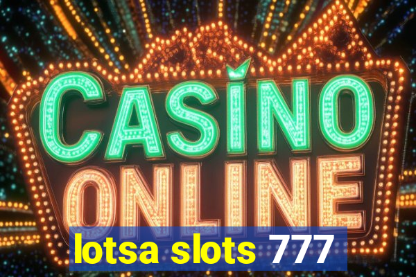 lotsa slots 777