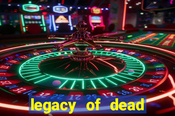 legacy of dead slot analizi