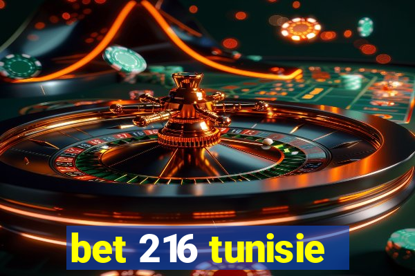 bet 216 tunisie