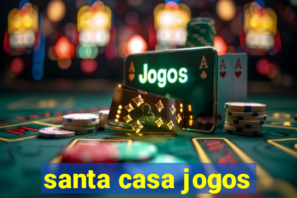 santa casa jogos